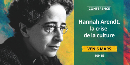 Conférence : Hannah Arendt, la crise de la culture